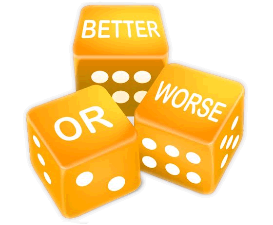 Three Dice which read: Better or Worse?
